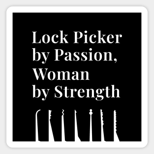 Lock Picker by Passion, Woman by Strength Woman Lock Picker Lockpicking Lockpick Magnet